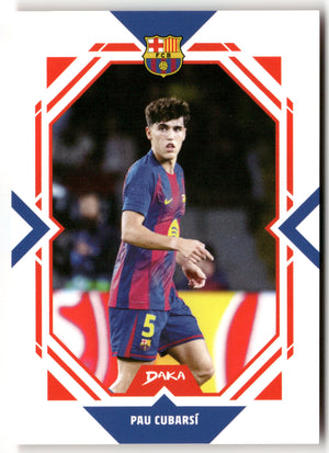Fußball Pau Cubarsí 2025 Daka FC Barcelona #FCB-19-A FC Barcelona Trading Card Original