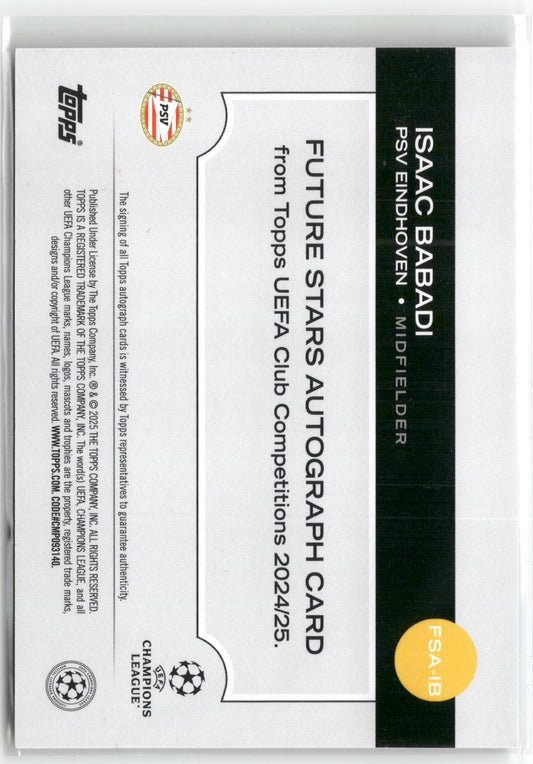 Fußball Isaac Babadi 2024-25 Topps UEFA Club Competitions Future Stars #FSA-IB Auto Refractor PSV Eindhoven Trading Card Original