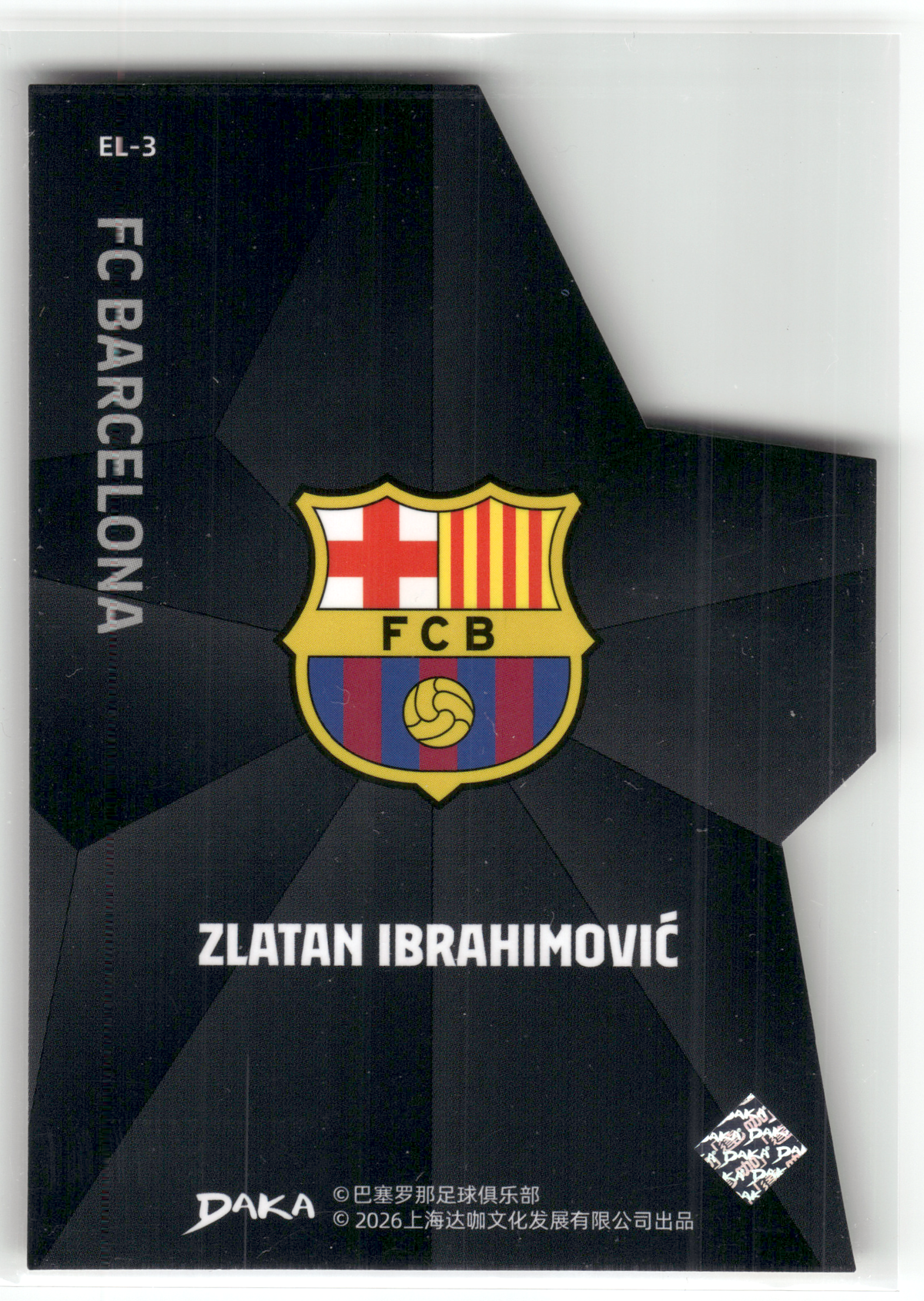 Fußball Zlatan Ibrahimović - 2026 DAKA FC Barcelona Legend - Die Cut Legend - FC Barcelona #EL-3 Trading Card Original